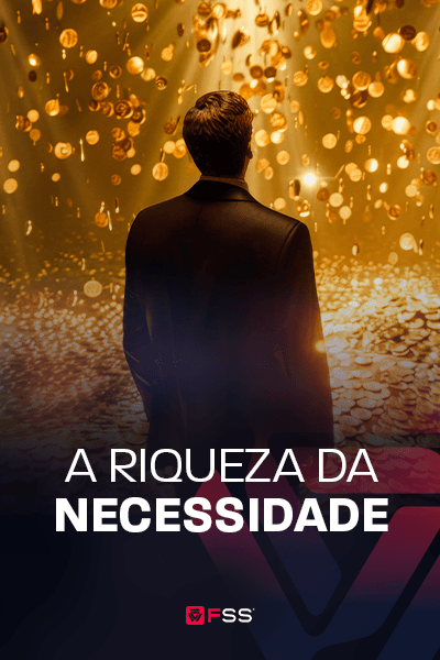 A Riqueza da Necessidade